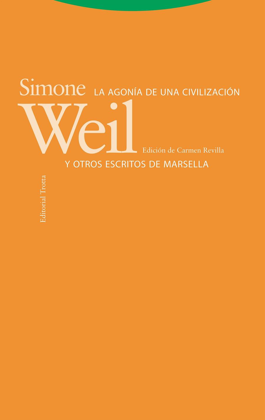 La agonía de una civilización y otros escritos de Marsella | Weil, Simone