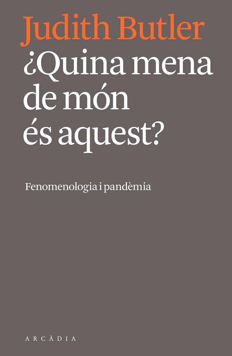 ¿Quina mena de món és aquest? | Butler, Judith