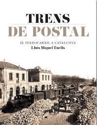 Trens de postal | Tuells, Lluís Miquel | Cooperativa autogestionària