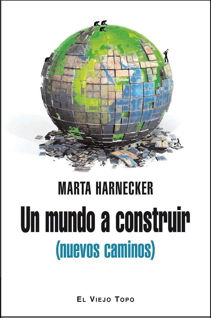 Un mundo a construir (nuevos caminos) | Marta Harnecker | Cooperativa autogestionària