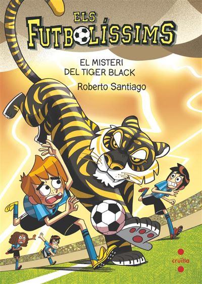 Els Futbolíssims 26. El misteri del Tiger Black | Santiago, Roberto | Cooperativa autogestionària