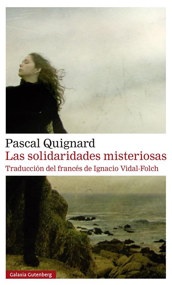 Las solidaridades misteriosas | Quignard, Pascal