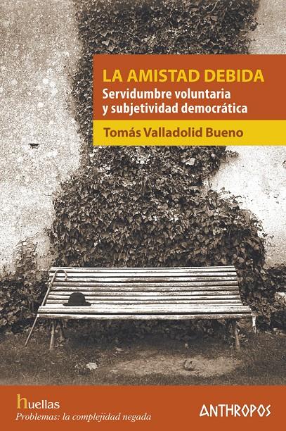 La amistad debida | Valladolid Bueno, Tomás | Cooperativa autogestionària