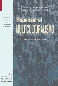 Repensar el multiculturalismo | Kincheloe, Joel L. / Steinberg, Shirely, R. | Cooperativa autogestionària