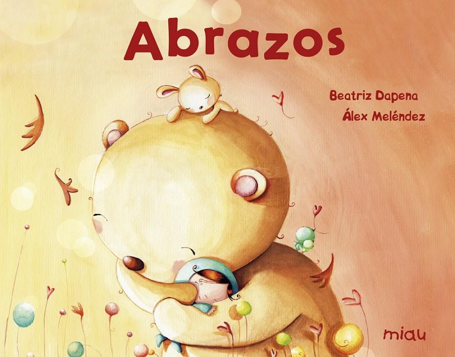 Abrazos | Meléndez, Álex /Dapena, Beatriz