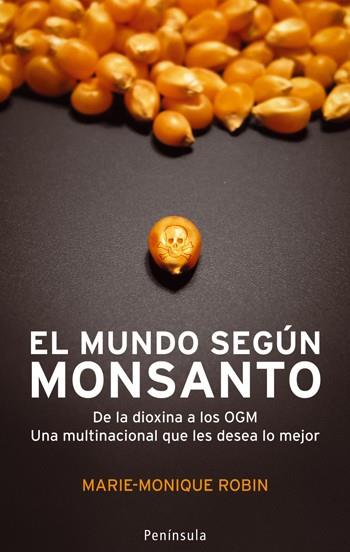 El mundo según Monsanto | Marie-Monique Robin | Cooperativa autogestionària