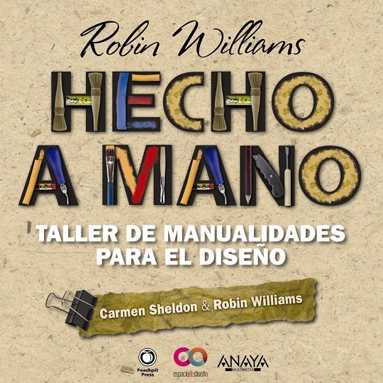 Hecho a mano. Taller de manualidades para el diseño | Williams, Robin/Sheldon, Carmen | Cooperativa autogestionària