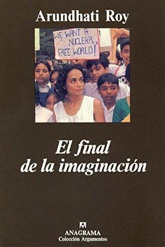 El final de la imaginación | Roy, Arundhati