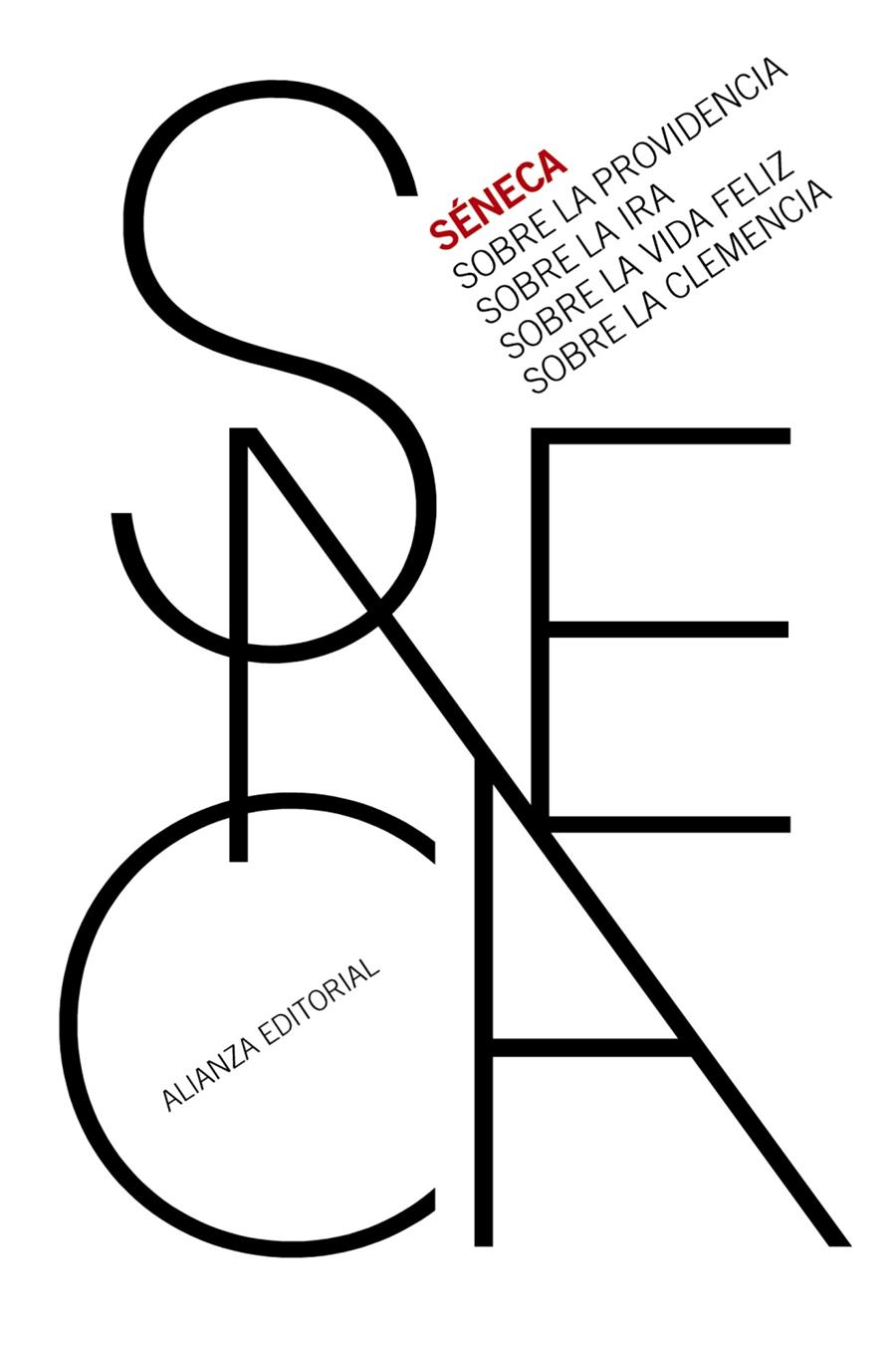 Sobre la providencia. Sobre la ira. Sobre la vida feliz. Sobre la clemencia | Séneca