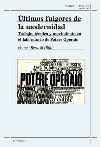 Últimos fulgores de la modernidad. | Berardi, Franco