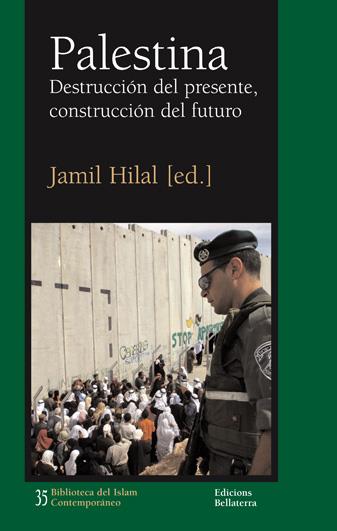 Palestina. Destrucción del presente, construcción del futuro | Hilal, Jamil (ed.) | Cooperativa autogestionària