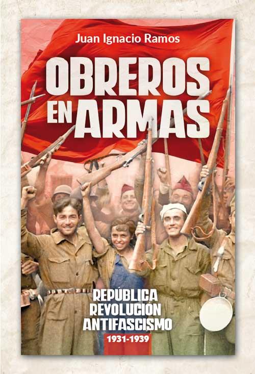 Obreros en armas | Ramos Gómez, Juan Ignacio