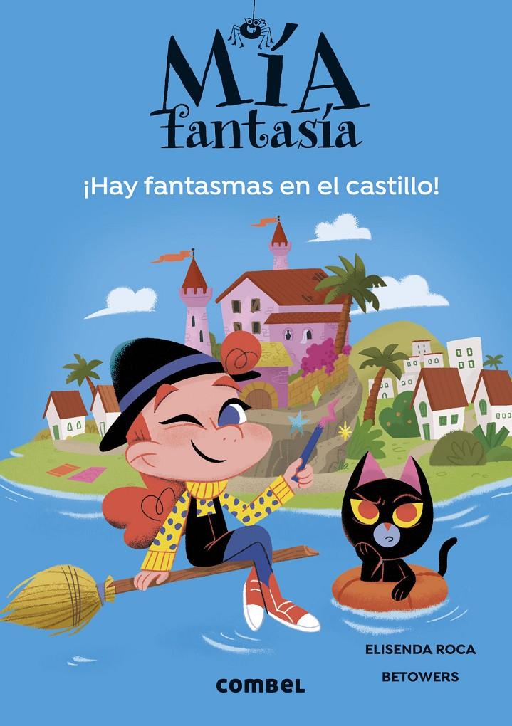 Mía Fantasía 7. Hay fantasmas en el castillo | Roca, Elisenda; Betowers | Cooperativa autogestionària