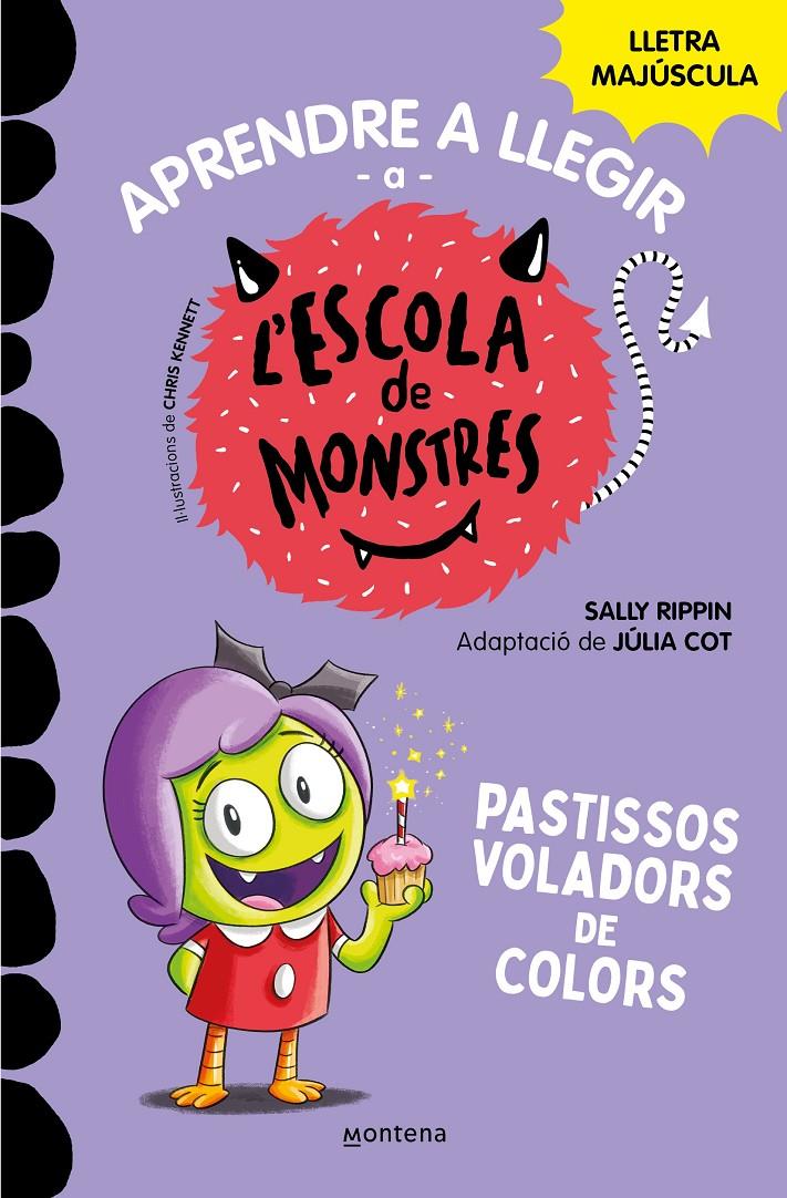Aprendre a llegir a l'Escola de Monstres 5 - Pastissos voladors de colors | Rippin, Sally/Cot, Júlia