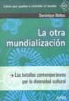 La otra mundialización | Wolton, Dominique | Cooperativa autogestionària