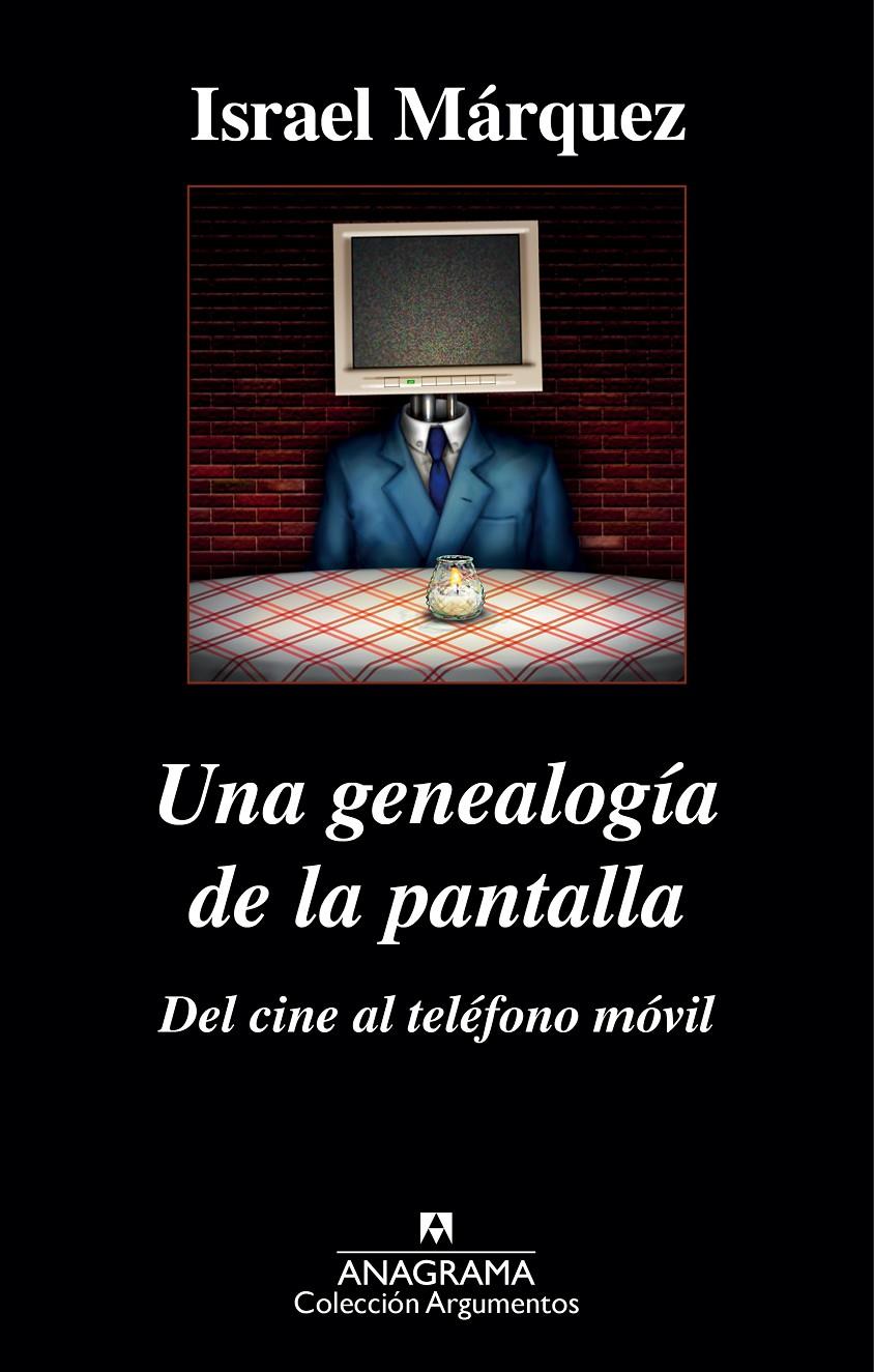 Una genealogía de la pantalla: del cine al teléfono móvil | Márquez, Israel | Cooperativa autogestionària