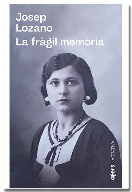 La fràgil memòria | Lozano Lerma, Josep L. | Cooperativa autogestionària