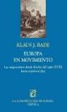 europa en movimiento migraciones desde finales del siglo XVIII hasta nuestros dias | klaus j. bade | Cooperativa autogestionària