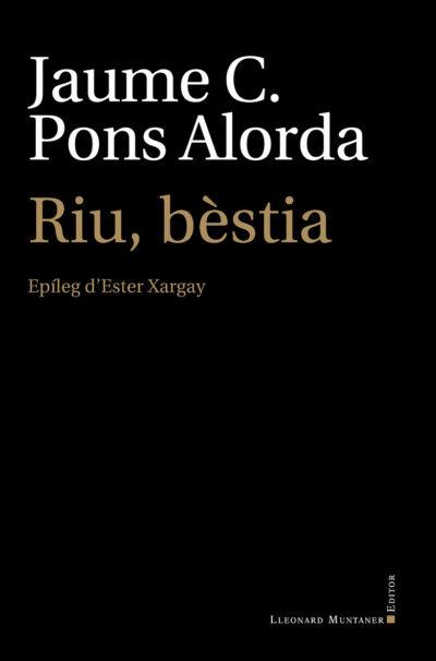 Riu, bèstia | Pons Alorda, Jaume C. | Cooperativa autogestionària