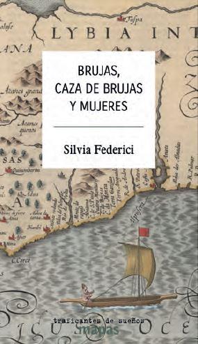 Brujas, caza de brujas y mujeres | Federici, Silvia