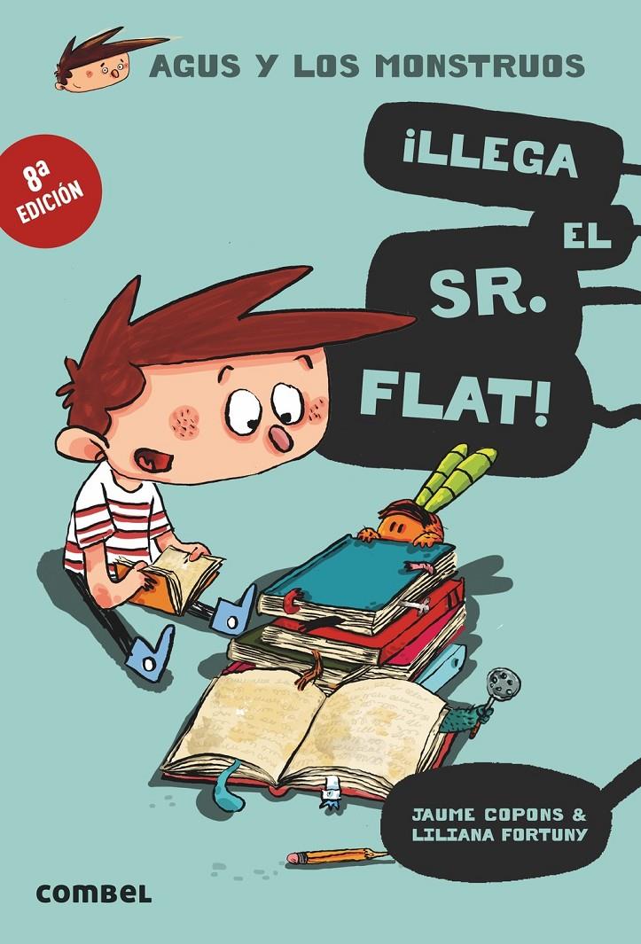 Agus y los mostruos 1 - ¡Llega el Sr. Flat! | Copons, Jaume; Fortuny, Liliana