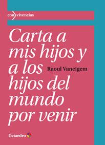 Carta a mis hijos y a los hijos del mundo por venir | Vaneigem, Raoul