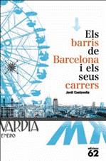 Els barris de Barcelona i els seus carrers | Cantavella, Jordi | Cooperativa autogestionària