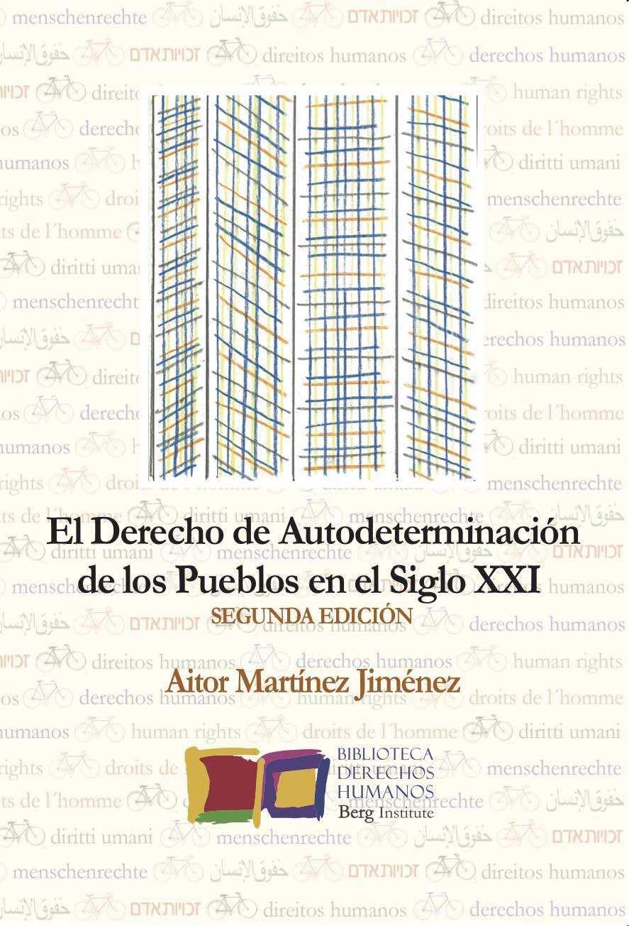 El derecho de Autodeterminación de los pueblos en el Siglo XXI | MARTINEZ JIMENEZ, AITOR | Cooperativa autogestionària