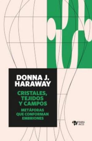 Cristales, tejidos y campos | Haraway, Donna J | Cooperativa autogestionària