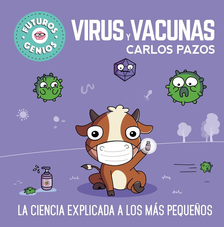 Virus y vacunas (Futuros Genios) | Pazos, Carlos