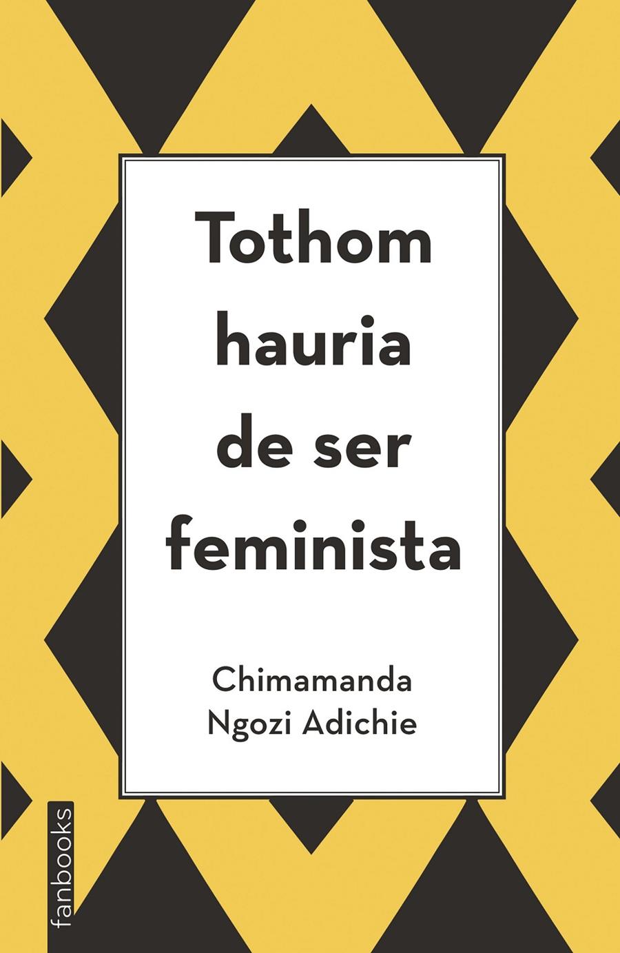 Tothom hauria de ser feminista | Ngozi Adichie, Chimamanda