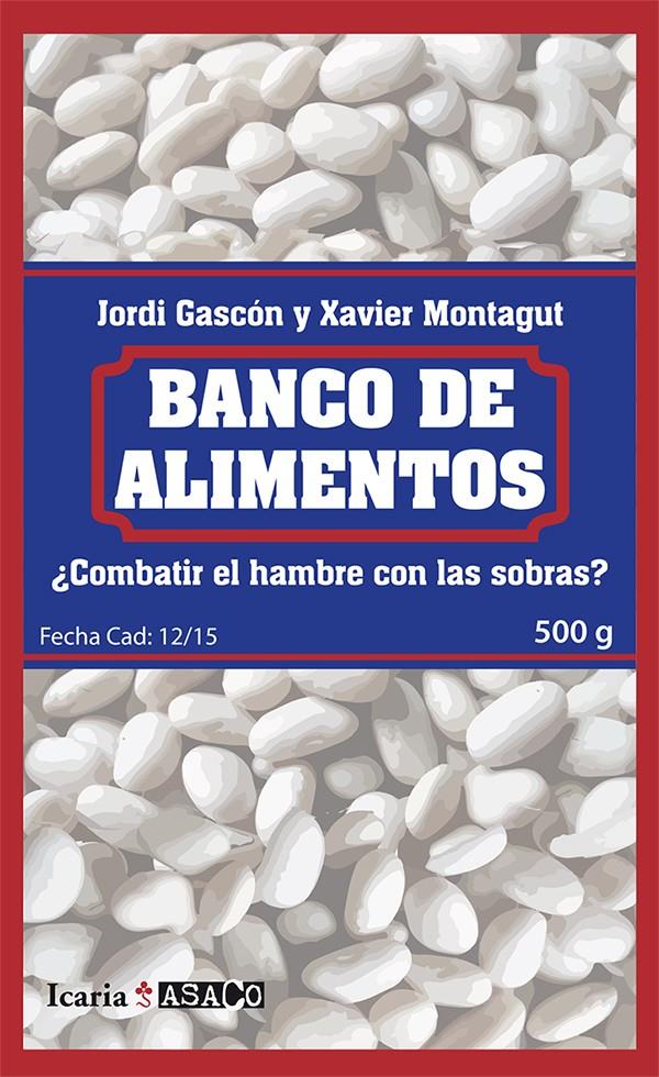 Banco de alimentos | Gascón Gutiérrez, Jordi/Montagut Guix, Xavier