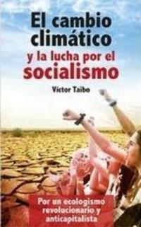 El cambio climático y la lucha por el socialismo | Taibo Gómez-Limón, Víctor