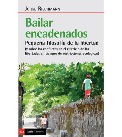 Bailar encadenados | Riechmann Fernandez, Jorege | Cooperativa autogestionària