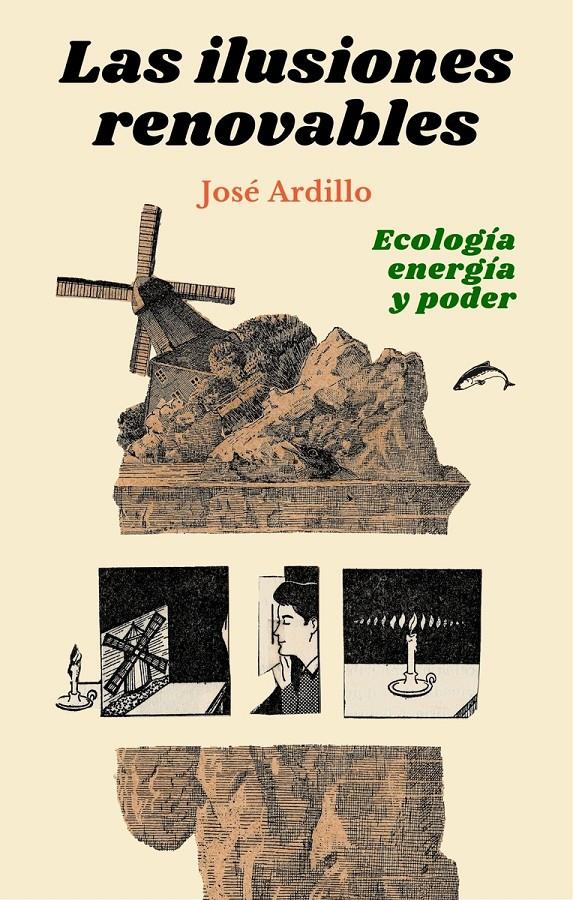 Las ilusiones renovables | Ardillo, José | Cooperativa autogestionària