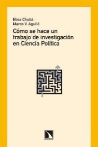 Como se hace un trabajo de investigación en Ciencia Política | Chulià, ELisa; Agulló, Marco V | Cooperativa autogestionària