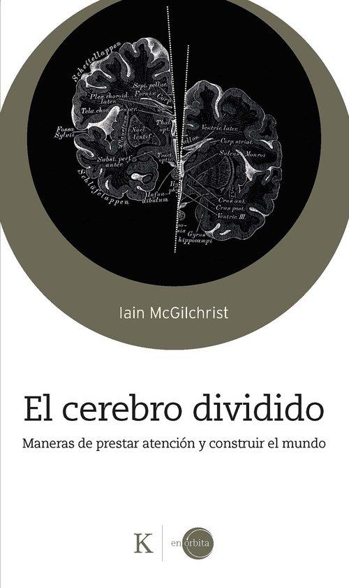 El cerebro dividido | McGilchrist, Iain | Cooperativa autogestionària