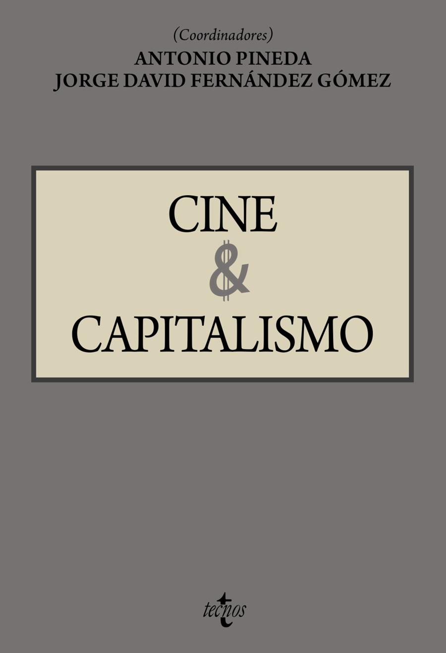 Cine y Capitalismo | Pineda Cachero, Antonio/Fernández Gómez, Jorge David/Algaba, Cristina/Bellido-Pérez, Elena/Donstrup, | Cooperativa autogestionària