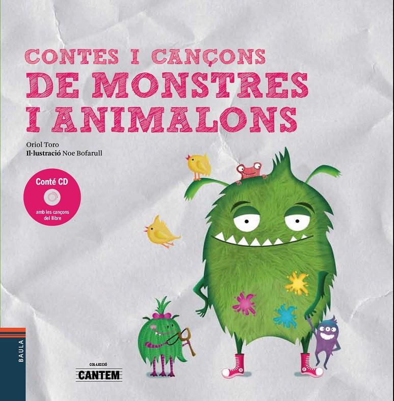 Contes i cançons de monstres i animalons | Toro Camprodon, Oriol | Cooperativa autogestionària