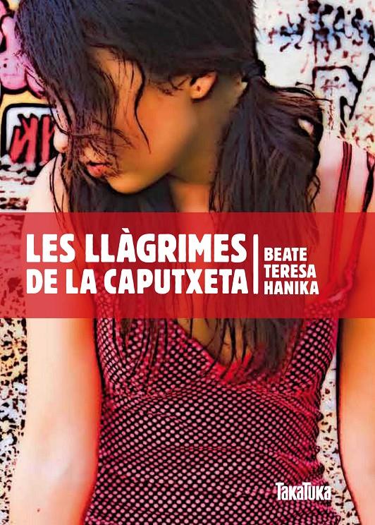 Les llàgrimes de la Caputxeta | Hanika, Beate Teresa | Cooperativa autogestionària