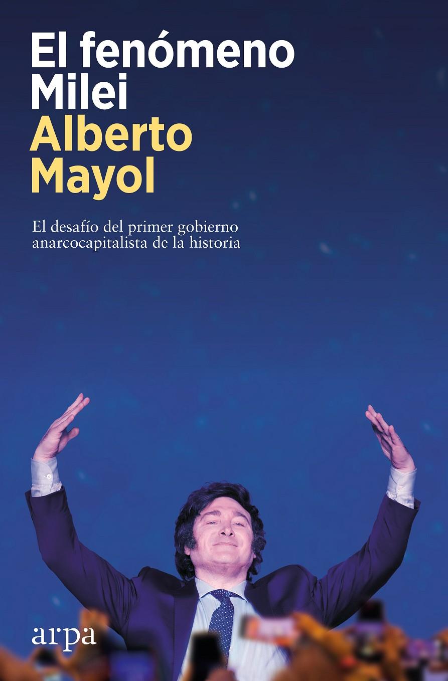 El fenómeno Milei | Mayol, Alberto | Cooperativa autogestionària