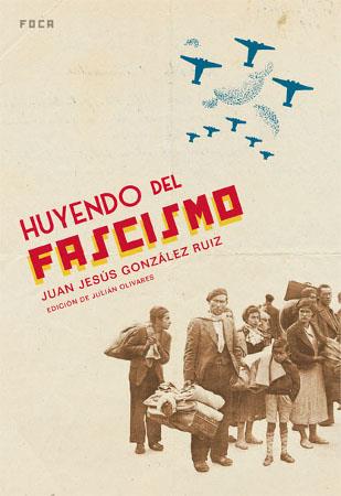 Huyendo del fascismo | González Ruiz, Juan Jesús | Cooperativa autogestionària