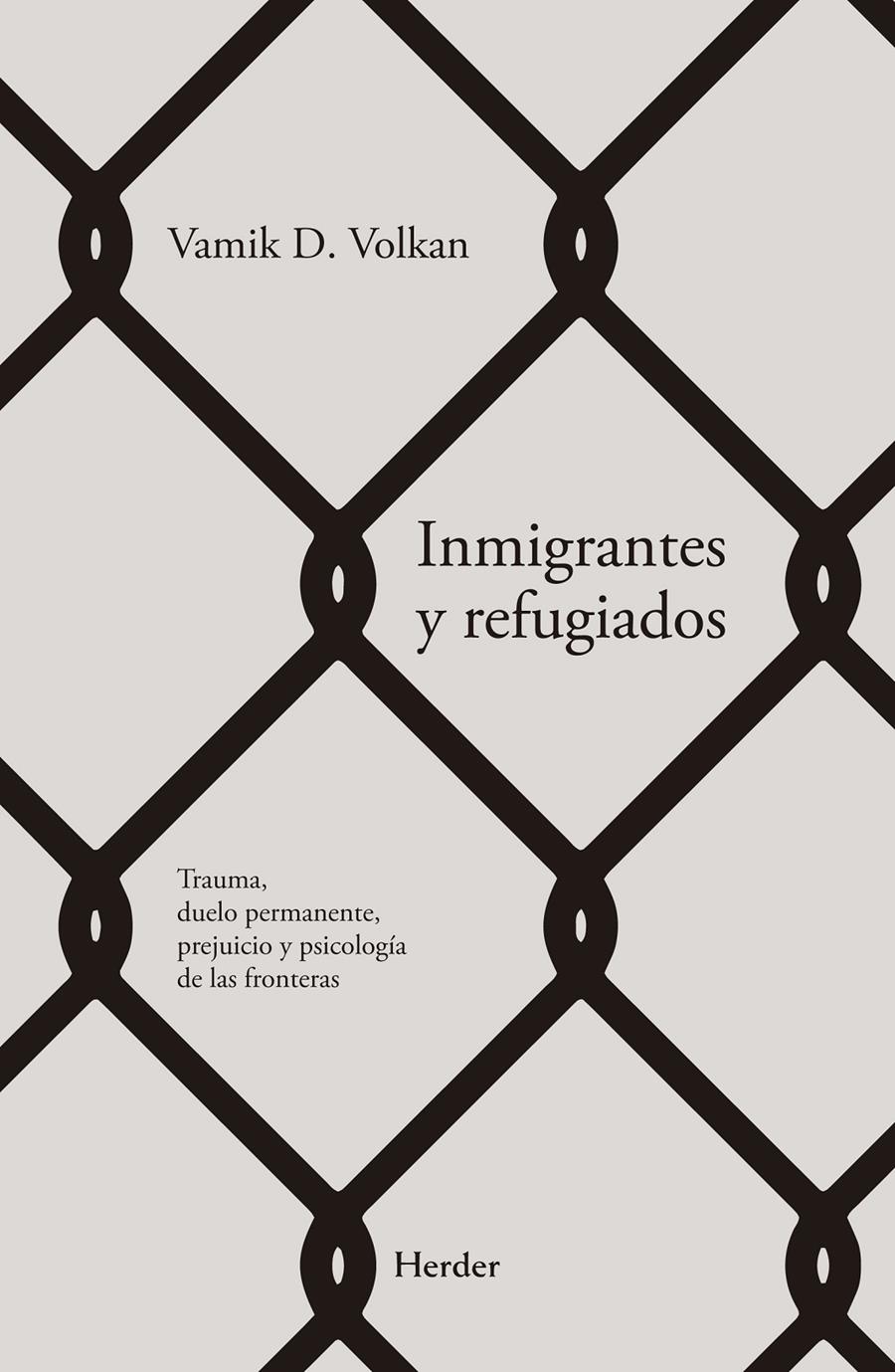 Inmigrantes y refugiados | Vamik D. Volkan (Autor), Agustina Luengo (Traducido por)