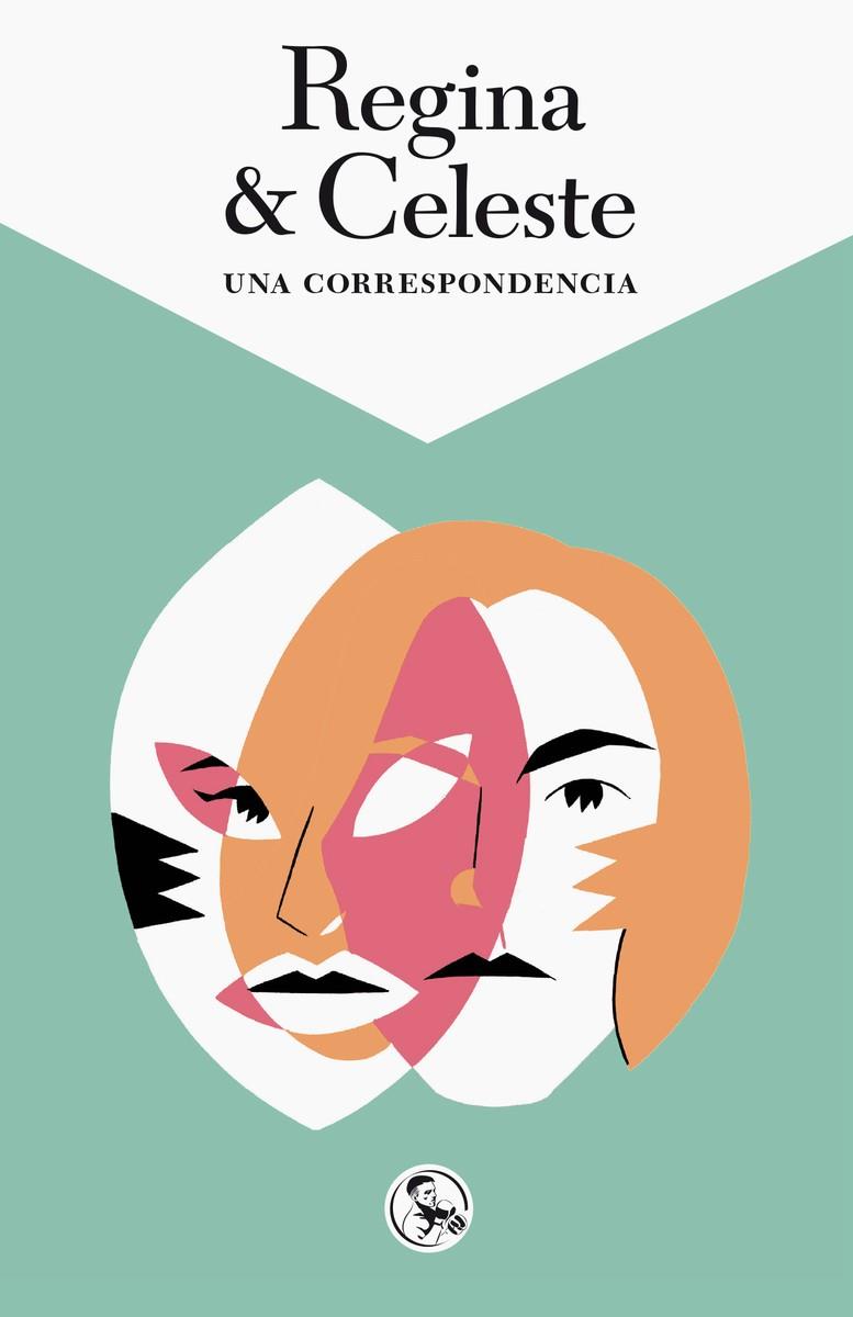 Regina & Celeste, una correspondencia | González, Celeste/Fiz Santos, Regina | Cooperativa autogestionària