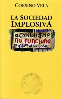 La sociedad implosiva | Vela Noriega, Corsino | Cooperativa autogestionària