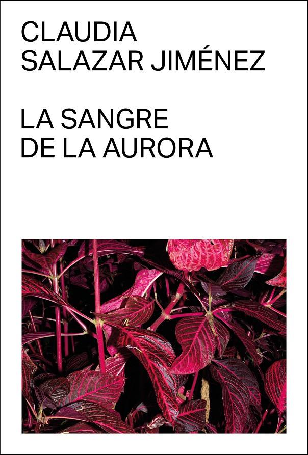 La sangre de la aurora | Salazar Jiménez, Claudia | Cooperativa autogestionària