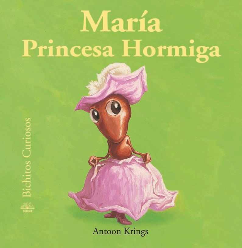 Bichitos Curiosos. Mar¡a Princesa Hormiga | Antoon Krings | Cooperativa autogestionària