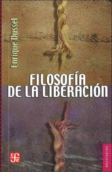 Filosofía de la liberación | Dussel, Enrique