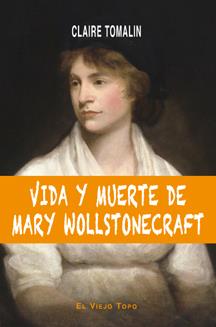 Vida y muerte de Mary Wollstonecraft | Tomalin, Claire | Cooperativa autogestionària