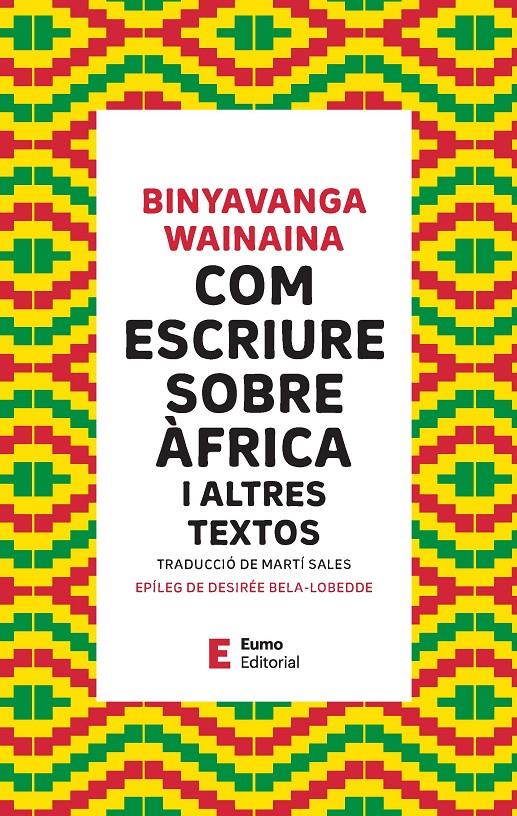 Com escriure sobre Àfrica | Wainaina, Binyavanga/Bela-Lobedde, Desirée